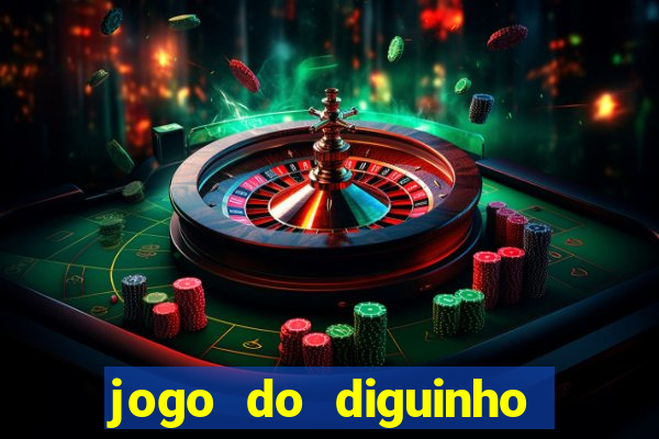 jogo do diguinho para ganhar dinheiro